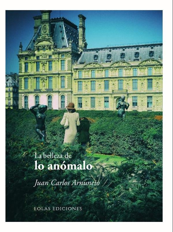 La belleza de lo anómalo | Juan Carlos Arnuncio