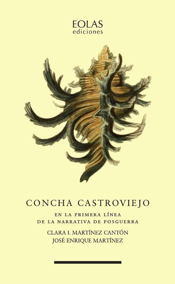 Concha Castroviejo. En la primera línea de la narrativa de posguerra | JOSÉ ENRIQUE MARTÍNEZ