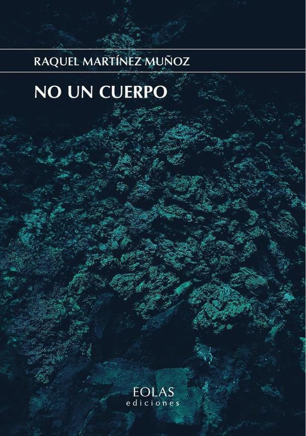 No un cuerpo | Raquel Martínez Muñoz