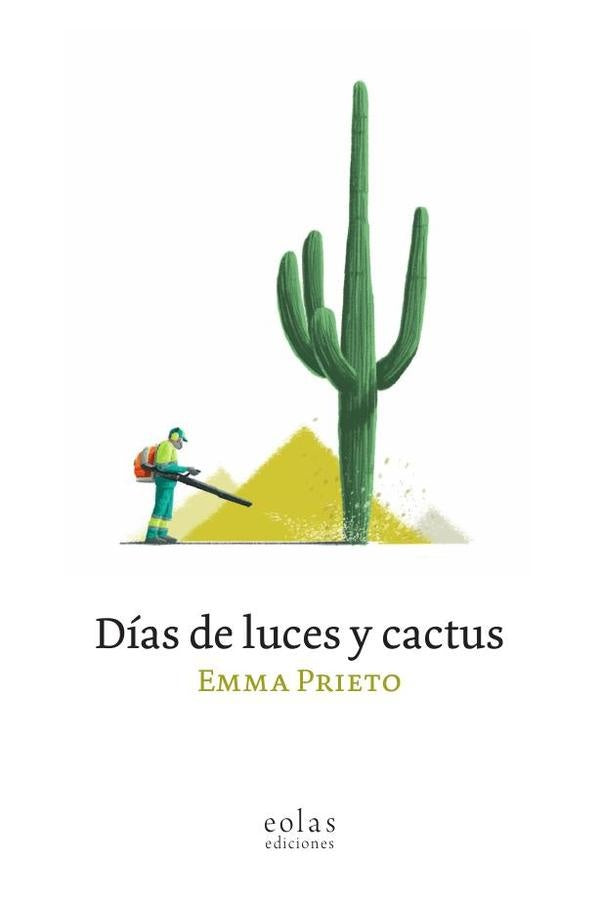 Días de luces y cactus | Emma Prieto