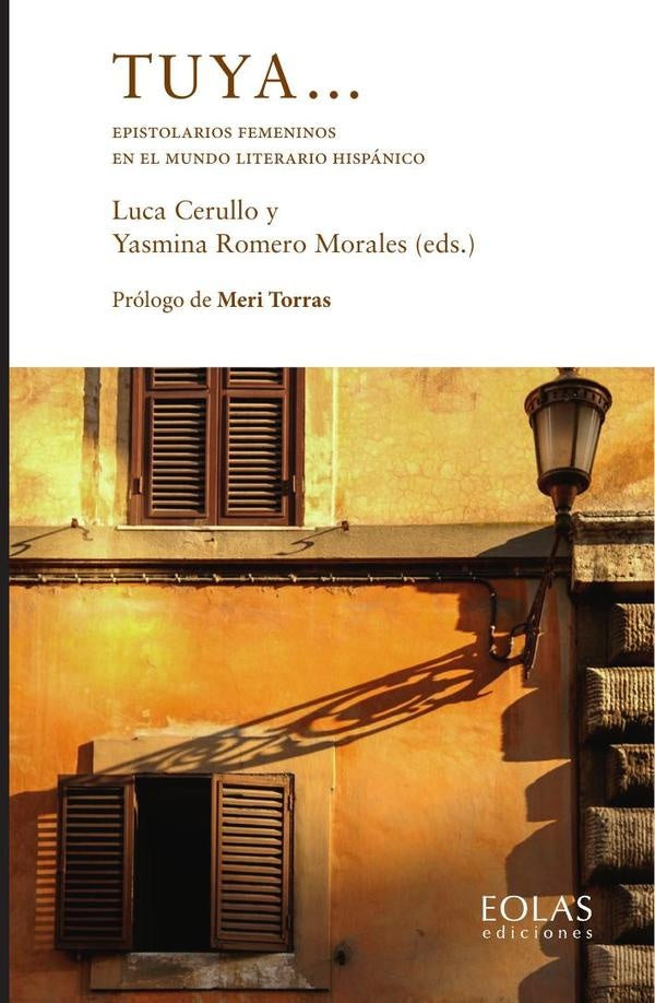 Tuya Epistolarios femeninos en el mundo literario hispánico | Romero Morales, Cerullo