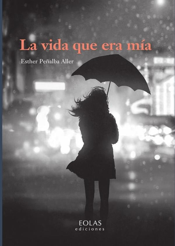 La vida que era mía | Esther Peñalba Aller