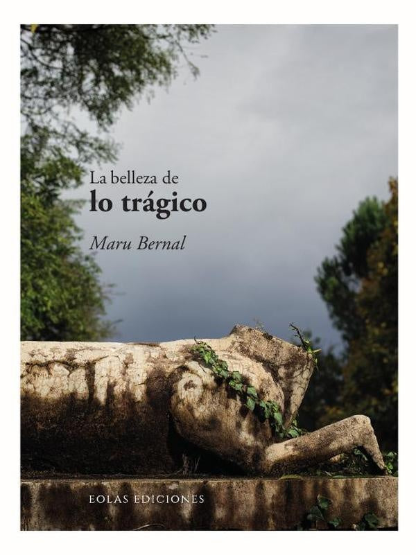 La belleza de lo trágico | Maru Bernal
