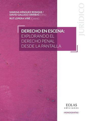 Derecho en escena: explorando el derecho penal desde la pantalla | Varios Autores