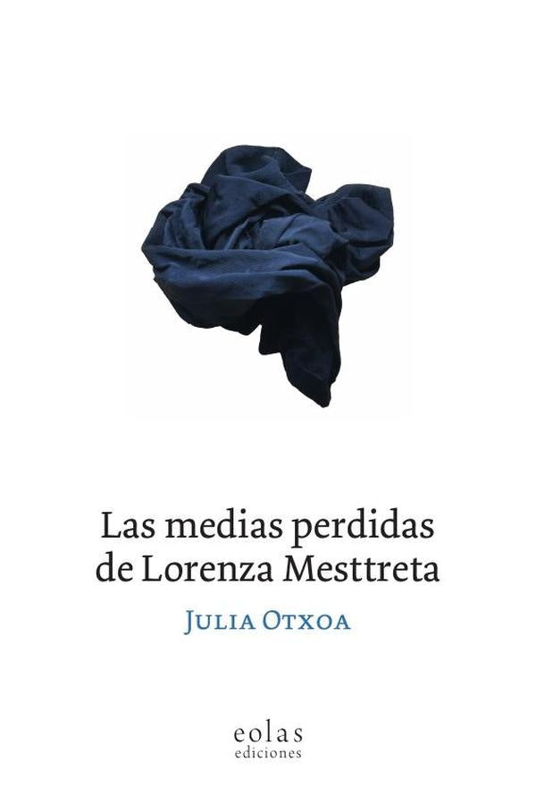 Las medias perdidas de Lorenza Mesttreta | Julia Otxoa