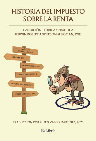 Historia del impuesto sobre la renta: evolución teórica y práctica | Rubén Vasco Martínez