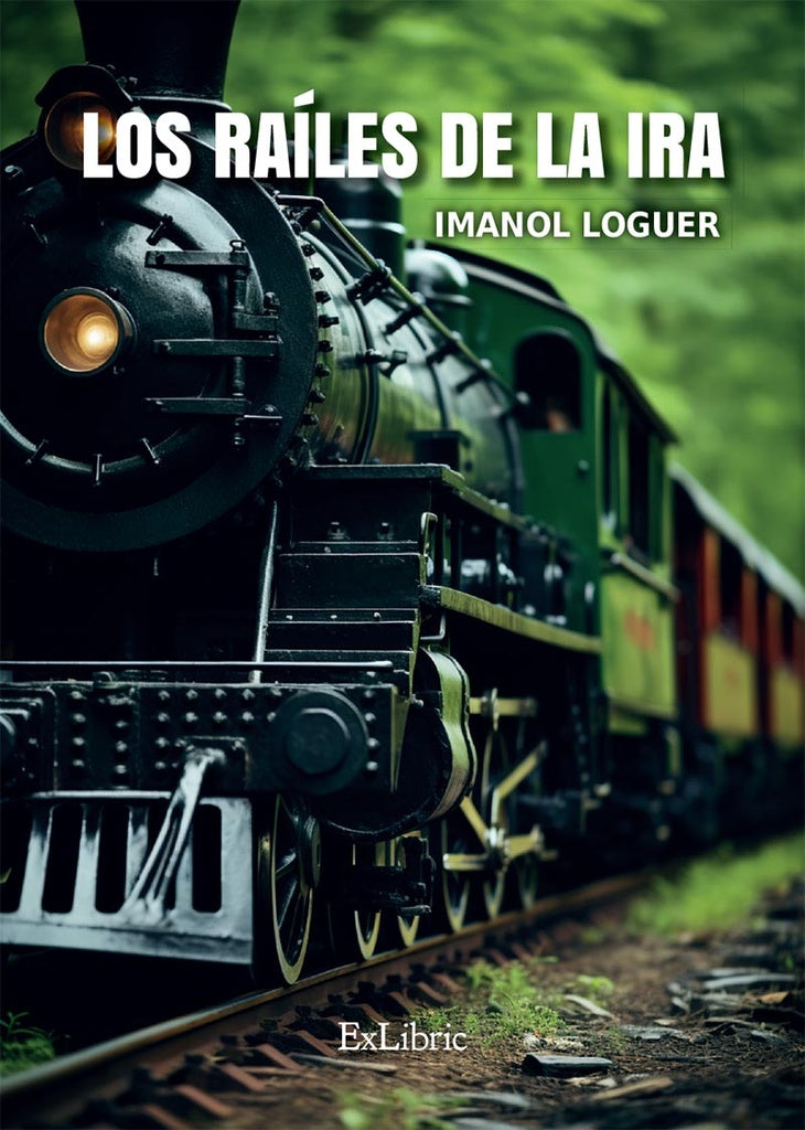 Los raíles de la ira | Imanol Loguer