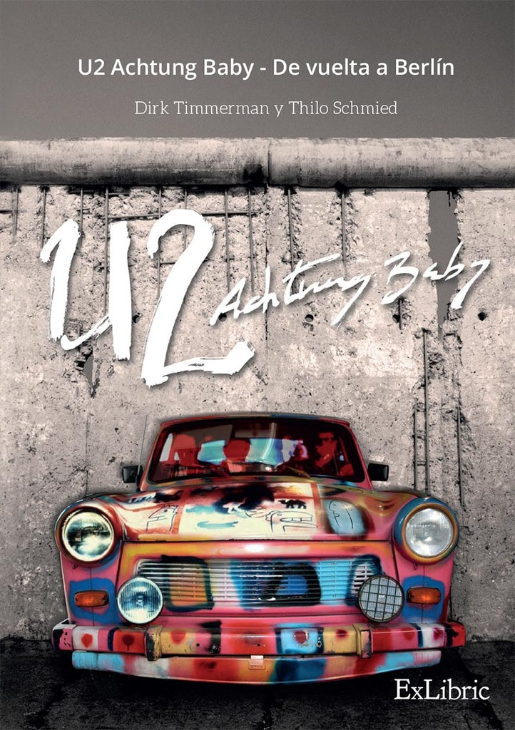 U2 Achtung Baby - De vuelta a Berlín | Timmerman, Schmied
