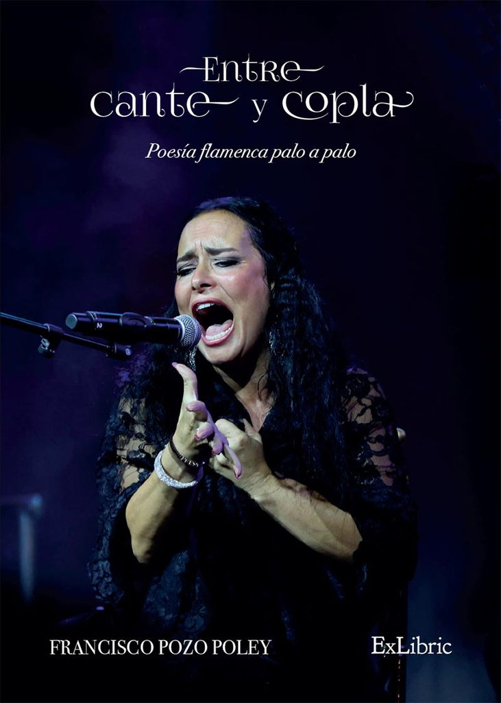 Entre cante y copla. Poesía flamenca palo a palo | Francisco Pozo Poley