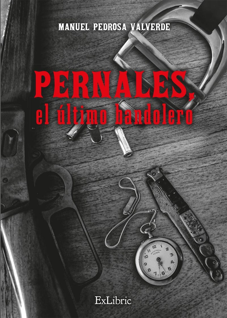 Pernales, el último bandolero | Manuel Pedrosa Valverde