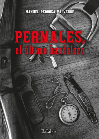 Pernales, el último bandolero | Manuel Pedrosa Valverde