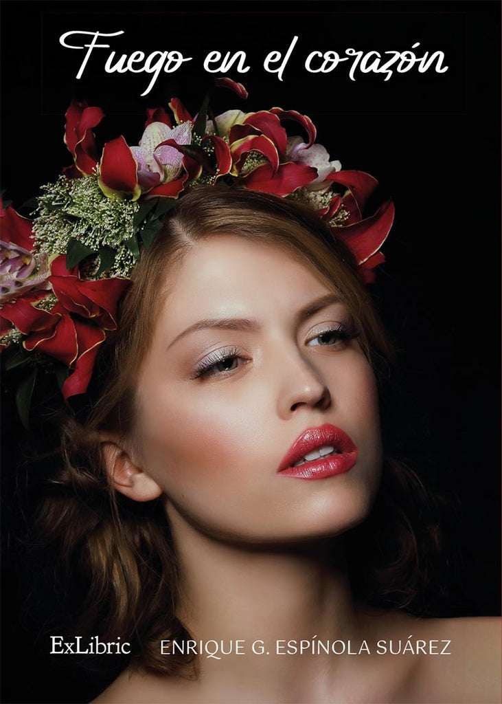 Fuego en el corazón | Enrique G. Espínola Suárez