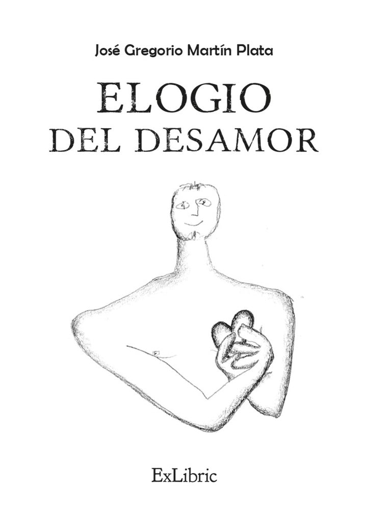 Elogio del desamor | José Gregorio Martín Plata