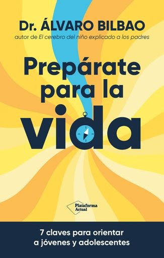 PREPÁRATE PARA LA VIDA.. | Alvaro Bilbao