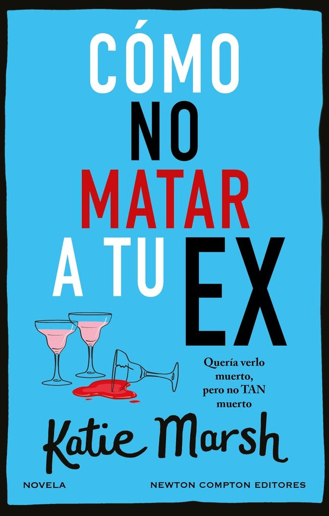 CÓMO NO MATAR A TU EX.. | KATIE  MARSH
