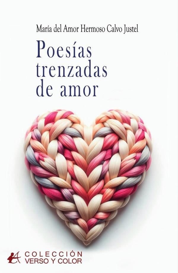 Poesías trenzadas de amor | María del Amor Hermoso Calvo Justel