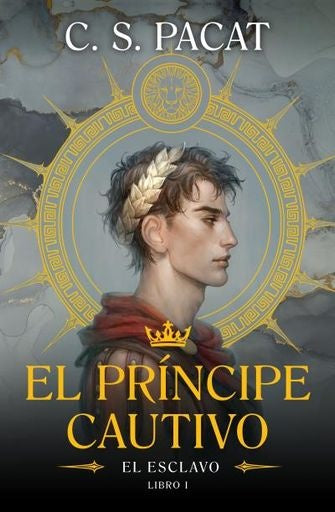 EL PRÍNCIPE CAUTIVO 1: EL ESCLAVO.. | C.S. Pacat