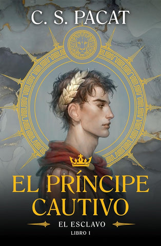 EL PRÍNCIPE CAUTIVO 1: EL ESCLAVO.. | C.S. Pacat