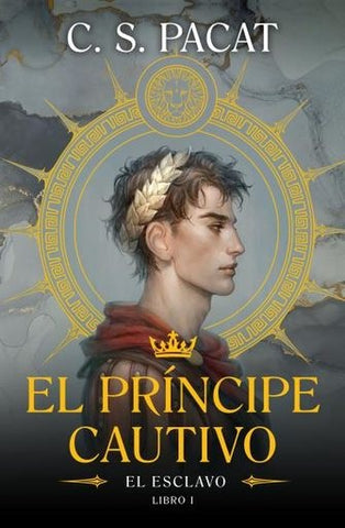 EL PRÍNCIPE CAUTIVO 1: EL ESCLAVO.. | C.S. Pacat