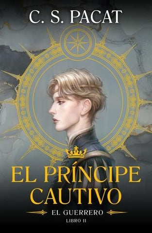 EL PRÍNCIPE CAUTIVO 2: EL GUERRERO | C.S. Pacat