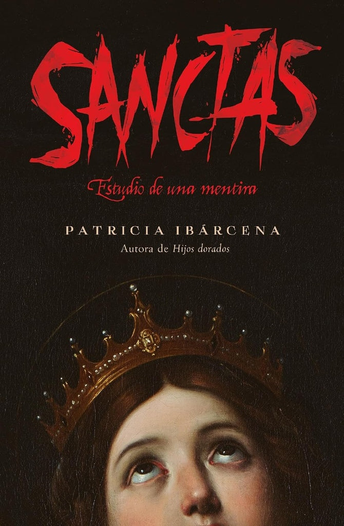 SANCTAS: ESTUDIO DE UNA MENTIRA | Patricia Ibárcena