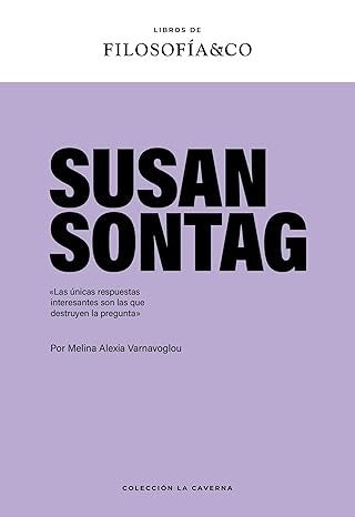 SUSAN SONTAG. FILOSOFIA & CO.. | MELINA ALEXIA VARNAVOGLOU