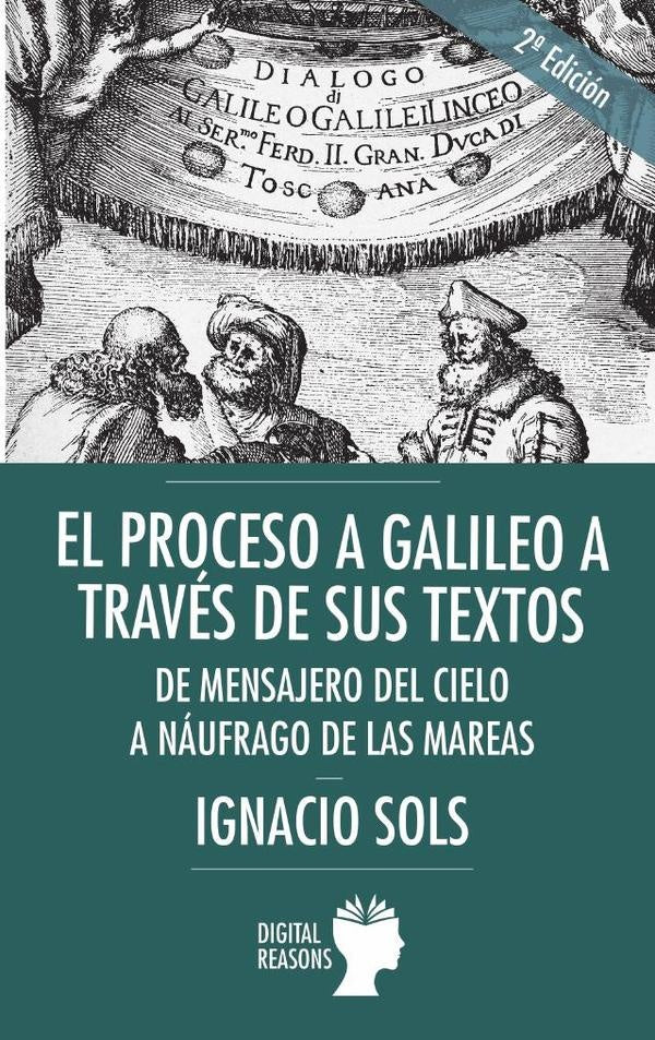 El Proceso a Galileo a través de sus textos | Ignacio Sols Lucia