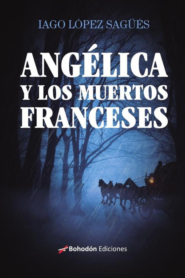 Angélica y los muertos franceses | Iago  López Sagüés