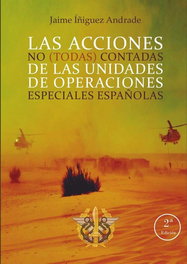 Las acciones no (todas) contadas de las unidades de operaciones especiales españolas | Jaime Íñiguez Andrade