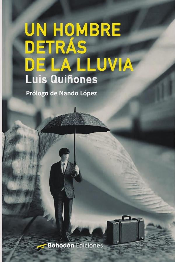 Un hombre detrás de la lluvia | Luis Quiñones Cervantes