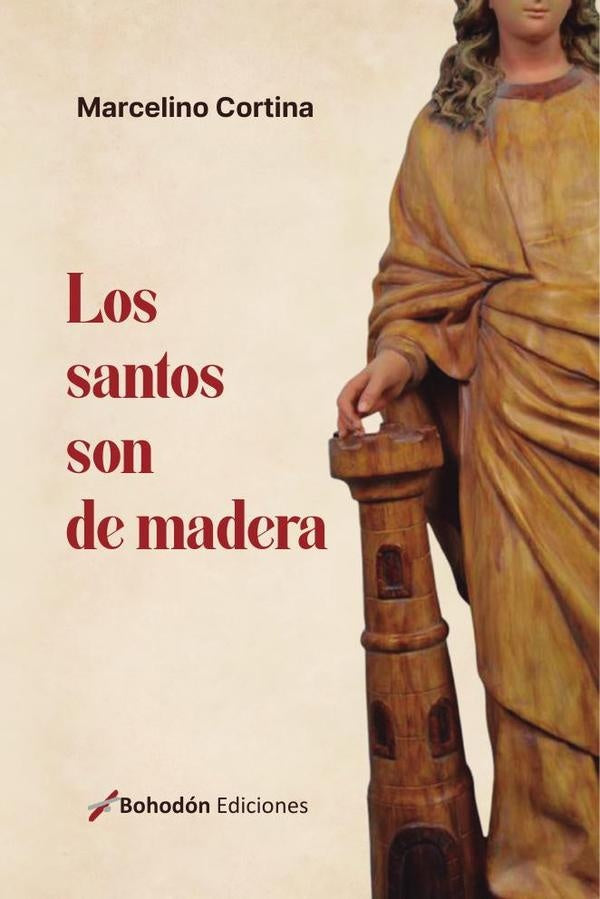 Los santos son de madera | Marcelino Cortina
