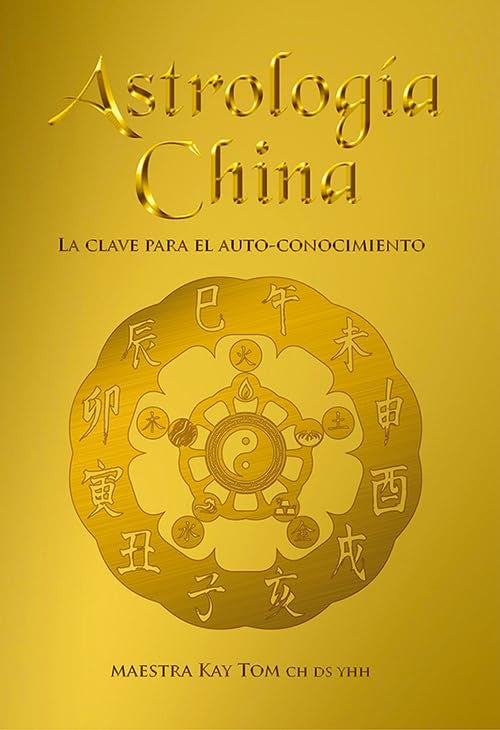 ASTROLOGIA CHINA.. | MAESTRA  KAY TOM