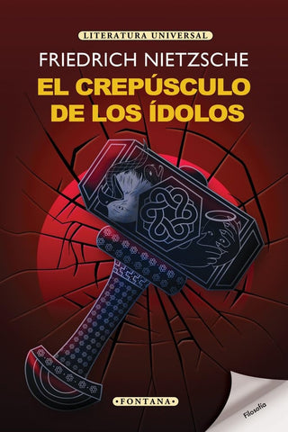 EL CREPUSCULO DE LOS IDOLOS | Friedrich  Nietzsche