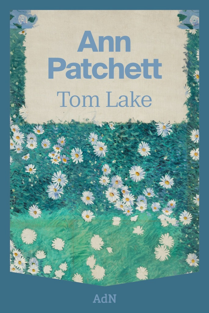TOM LAKE.. | Ann Patchett