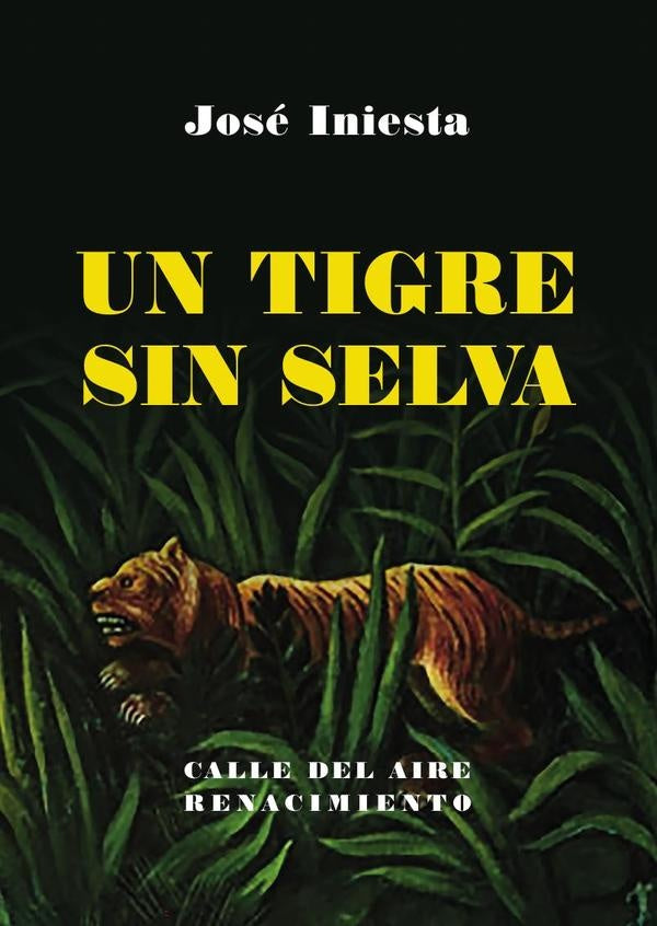 Un tigre sin selva | José Iniesta