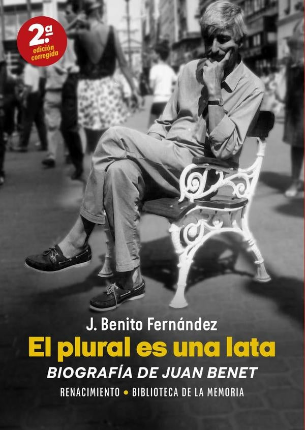 El plural es una lata. Biografía de Juan Benet | J. Benito Fernández