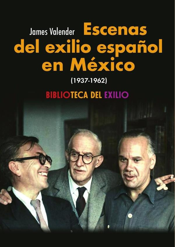 Escenas del exilio español en México (1937-1962) | James Valender