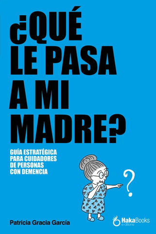 Qué le pasa a mi madre?  | Patricia Gracia García