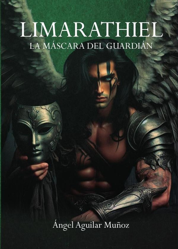 Limarathiel. La máscara del guardián | Aguilar Muñoz  Ángel