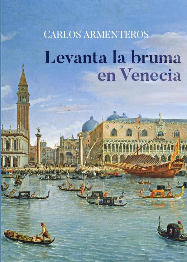 Levanta la bruma en Venecia | Carlos Armenteros