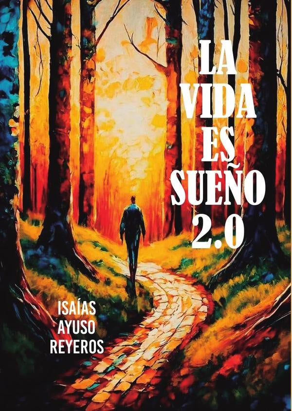 La vida es sueño 2.0 | Isaias Ayuso Reyeros