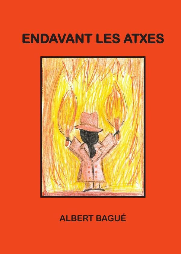 Endavant les atxes | Albert  Bagué Álvarez