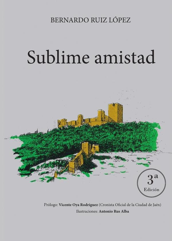 Sublime Amistad | Bernardo  Ruiz López