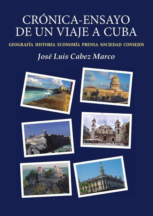 Crónica-ensayo de un viaje a Cuba | José Luis  Cabez Marco