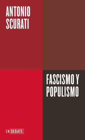 FASCISMO Y POPULISMO.. | ANTONIO  SCURATI