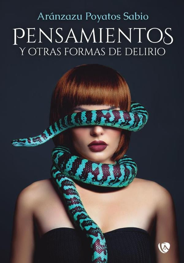 Pensamientos y otras formas de delirio | Aránzazu  Poyatos Sabio