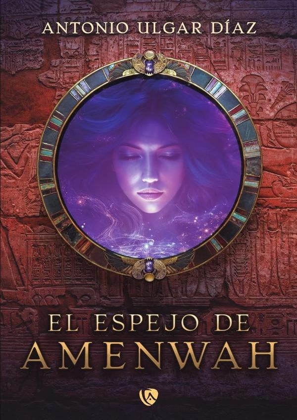 El espejo de Amenwah | Antonio  Ulgar Díaz