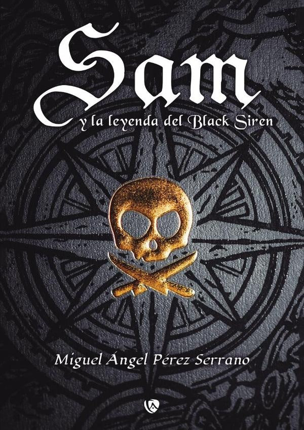 Sam y la leyenda de Black Siren | Miguel Ángel  Pérez Serrano