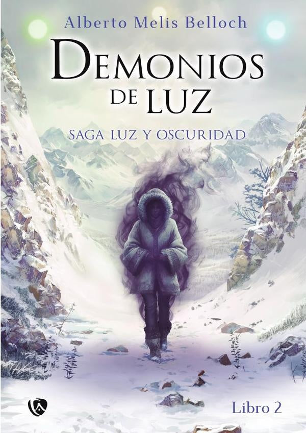 La saga de Oscuridad y Luz. Libro segundo | Alberto  Melis Belloch