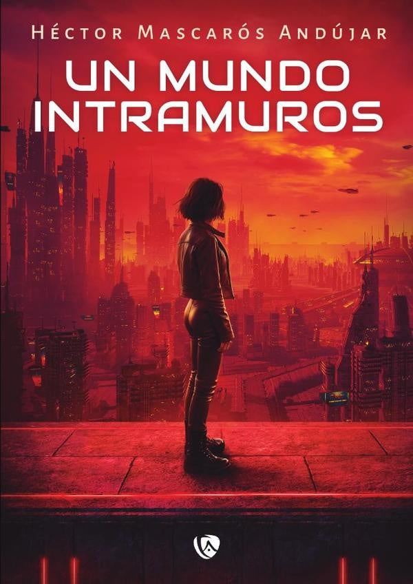 Un mundo intramuros | Héctor  Mascarós Andújar